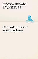 Thumbnail - Die Von Denen Faunen Gepeitschte Laster | Buch | 9783849547295