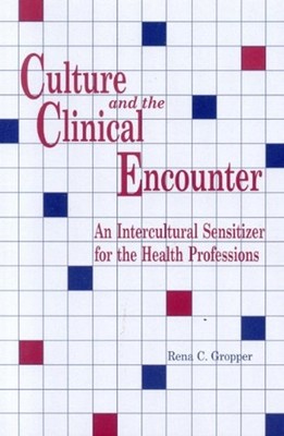 Culture and the Clinical Encounter : An Intercultural Sensitizer