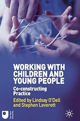 Working with Children and Young People: Co-constructing Practice, ODell, Lindsay