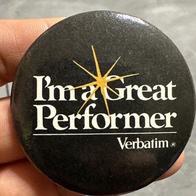 Vintage I m a Great Performer Pin Back Button 2.25  Verbatim Dancer Stripper