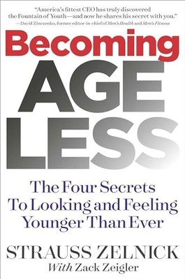 Becoming Ageless: The Four Secrets to Looking and by Zelnick, Strauss 1940358175