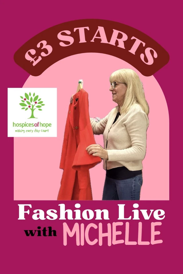 **HOSPICES OF HOPE - THURSDAY WITH MICHELLE - FASHION SHOW - £3 STARTS!!**