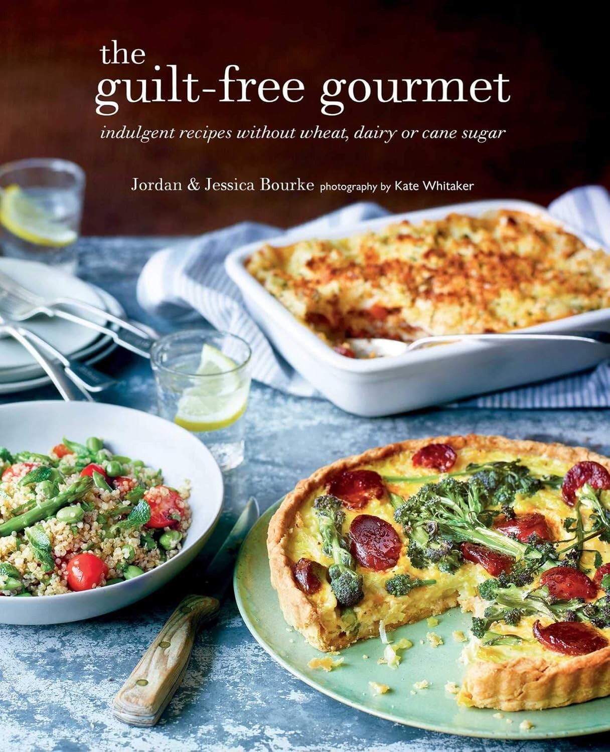 The Guilt-free Gourmet: Indulgent Recipes without Wheat - Hardback NEW Bourke