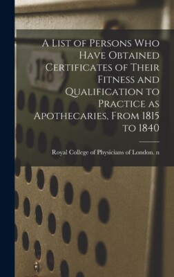 A List Of Persons Who Have Obtained Certificates Of Their Fitness And Quali...
