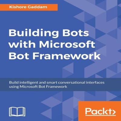 Building Bots with Microsoft Bot Framework Kishore Gaddam Paperba