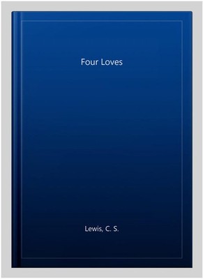 Four Loves, Paperback by Lewis, C. S., Brand New, Free shipping in the US