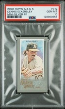 2020 ALLEN & GINTER X MINI-SILVER 1/1 #312 DENNIS ECKERSLEY 1/1 PSA 10