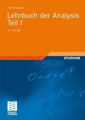 Harro Heuser Lehrbuch der Analysis. Teil 1