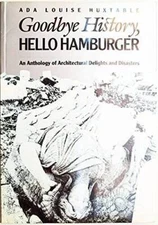 Goodbye history, hello hamburger: An anthology of architectural deli - VERY GOOD