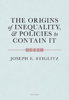 The Origins Of Inequality And Policies To Contain It Joseph E. Stiglitz