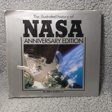 Illustrated History of NASA by Robin Kerrod 1986, Hardcover