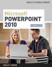 Microsoft PowerPoint 2010 : Complete Susan L., Shelly, Gary B.