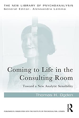Coming to Life in the Consulting Room: Toward a New Analytic Sensibility by Tho - Image 6