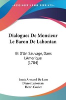 Dialogues De Monsieur Le Baron De Lahontan Louis Armand De Lom D'arce Lahontan