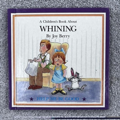 Help Me Be Good Book Whining by Joy Berry Children Manners  1988
