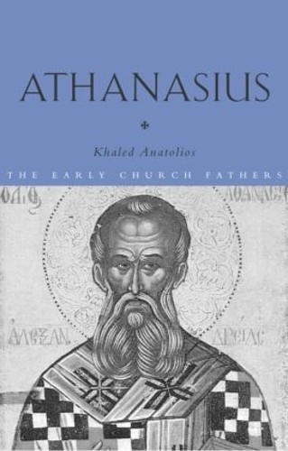Athanasius by Khaled Anatolios - 9780415202039