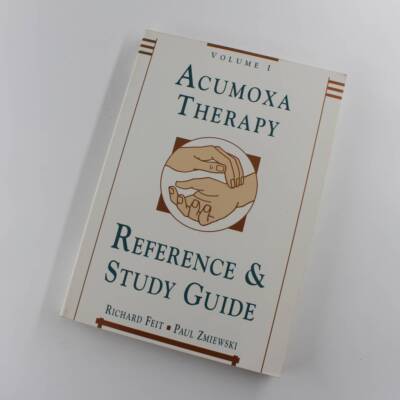 Acumoxa Therapy: A Reference and Study Guide, Vol. 1 book by R. Feit