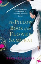 The Pillow Book Of The Flower Samurai - Paperback By Lazar, Barbara - GOOD