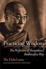 Practicing Wisdom: The Perfection of - Paperback, by Dalai Lama His - Very Good