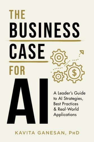 The Business Case for AI: A Leader'..., Ganesan, Kavita
