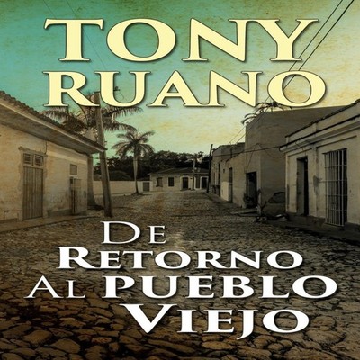 De retorno al pueblo viejo. Amazon Digital Services LLC - KDP Pap