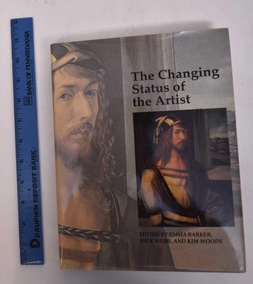 The Changing Status of the Artist - hardcover Barker, Ms. Emma|Webb, Nick|Wo...