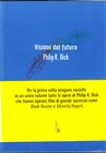 Visioni dal futuro di Philip K. Dick ed. Fanucci (Prima edizione 2004)
