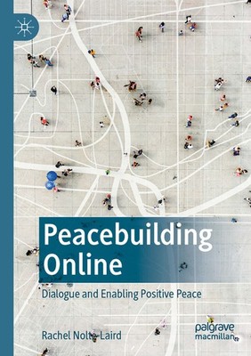 Peacebuilding Online: Dialogue And Enabling Positive Peace