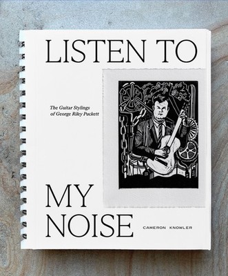 Listen to my Noise: The Guitar Stylings of George Riley Puckett 