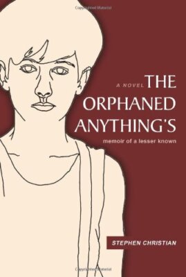 THE ORPHANED ANYTHING'S: memoir of a lesser known,Stephen Arnold