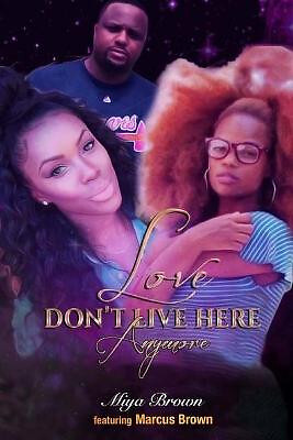 Love Dont Live Here Anymore By Miya Brown - New Copy - 9781984363497