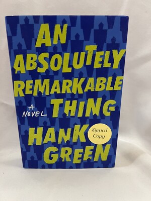 1st/1st An Absolutely Remarkable Thing SIGNED / AUTOGRAPHED Book Hank Green