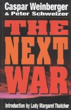 The Next War - Hardcover By Caspar Weinberger - GOOD