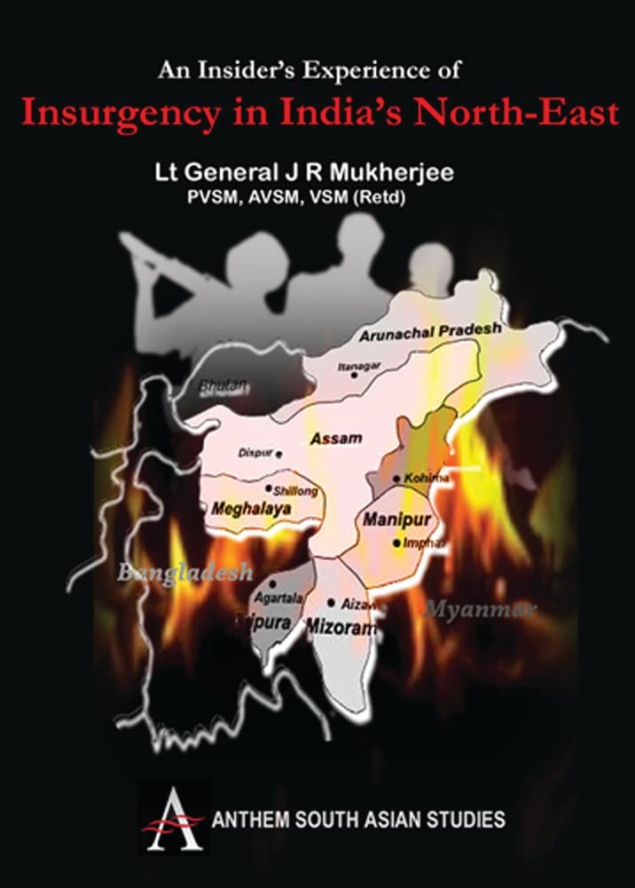 An Insiders Experience of Insurgency in Indias North-East (2007)