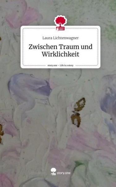 Zwischen Traum Und Wirklichkeit. Life Is A Story - Story.One Laura Lichtenwagner-image
