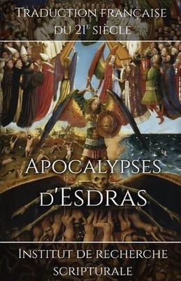 Apocalypses d'Esdras by Institut de Recherche Scriptural (French) Paperback Book