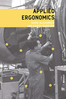 Applied Ergonomics by David Alexander and Randy Rabourn CRC Press