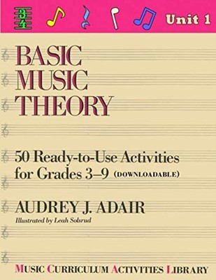 Basic Music Theory: 50 Ready-to-Use Activities for Grades 3-9 (Music Curriculum
