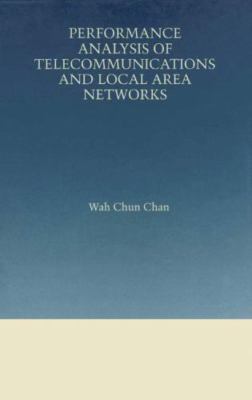 Performance Analysis of Telecommunications and Local Area Networks, Paperback...