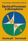 Electrical Processes in Atmospheres: Proceedings of the Fifth International Conference on Atmospheric Electricity Held at Garmisch-Partenkirchen (Germany), 2-7 September 1974 by Steinkopff Darmstadt (Paperback, 2011)