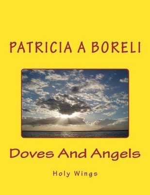 Doves And Angels: Holy Wings by Patricia A. Boreli (English) Paperback Book