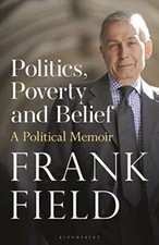 Politics, Poverty and Belief: A Political Memoir-The Rt Hon Fran