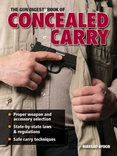 **The Gun Digest Concealed Carry Guide by Massad Ayoob – Brand New Edition**  
