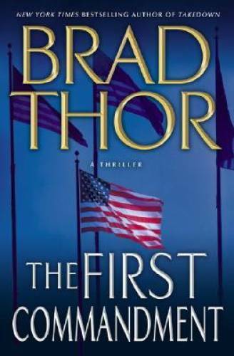 The First Commandment (Scot Harvath, Bk 6) - Hardcover By Thor, Brad - GOOD