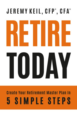 Retire Today: Create Your Retirement Master Plan in 5 Simple Steps