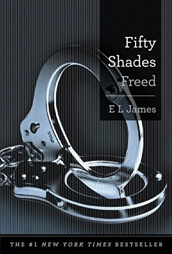 Fifty Shades Freed: Book Three of the Fi..., James, E L
