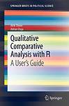 Qualitative Comparative Analysis with R: A User s Guide (SpringerBriefs in Poli