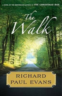 The Walk: A Novel (Walk Series) - Hardcover By Evans, Richard Paul - VERY GOOD