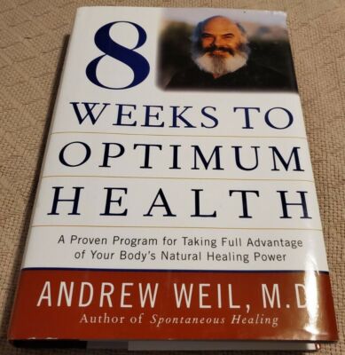Eight Weeks to Optimum Health : A Proven Program for Taking Full Advantage of Y 