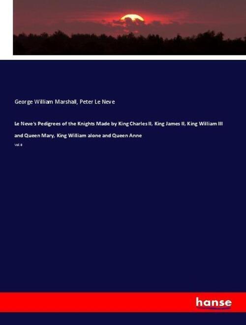 Thumbnail - Le Neve's Pedigrees Of The Knights Made By King Charles Ii, King James